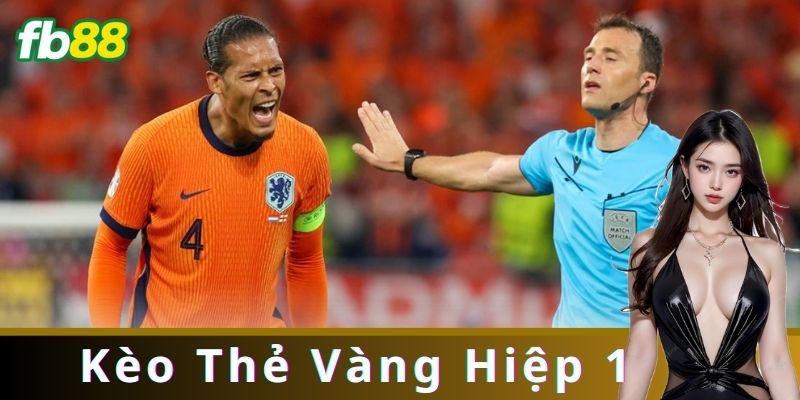 Lưu ý khi chơi kèo thẻ vàng hiệp 1